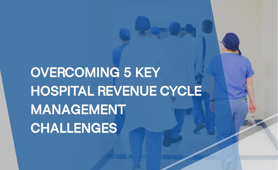Top 5 Hospital Revenue Cycle Management Challenges - Glorium Technologies