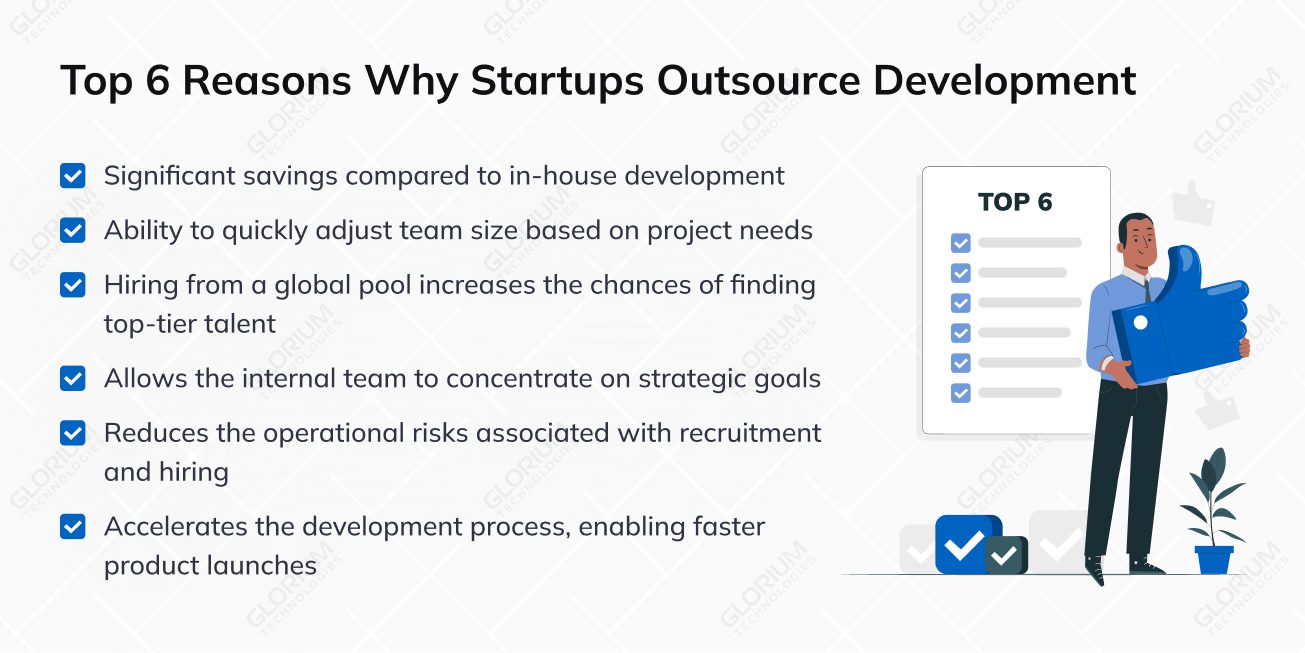 Top 6 Reasons Why Startups Outsource Development Top 6 Reasons Why Startups Outsource Development