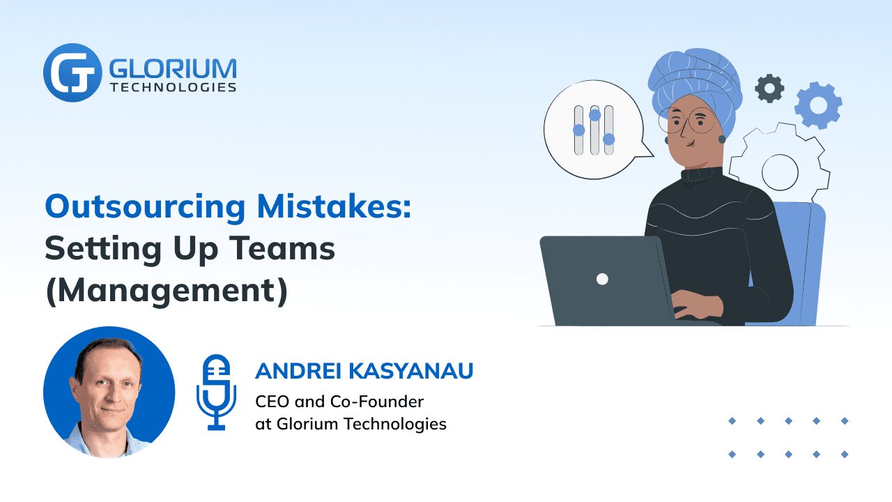 Outsourcing Mistakes: Setting Up Teams (Management)