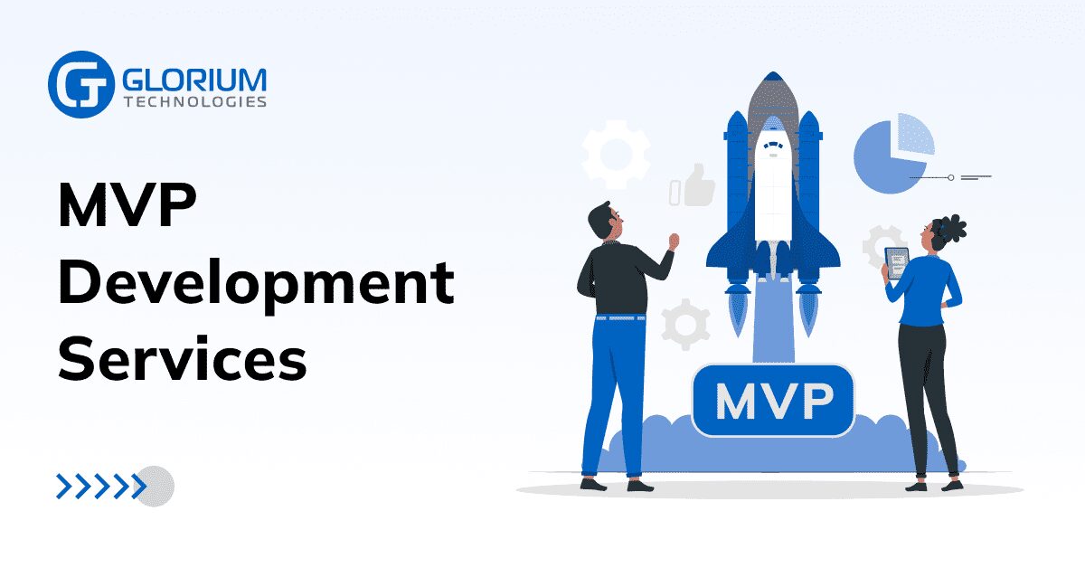 MVP Development Company 🚀 | Glorium Technologies