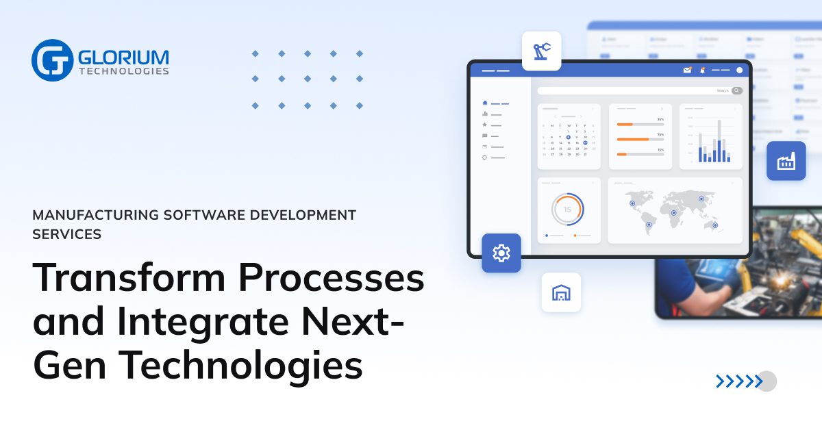 Manufacturing Software Development | Glorium Technologies